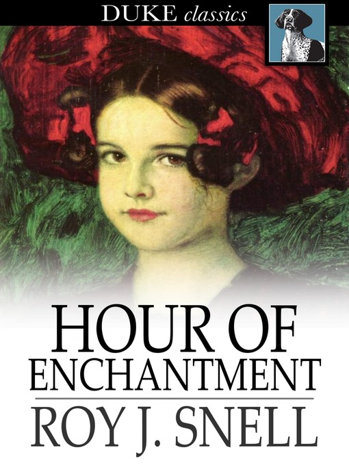 Title details for Hour of Enchantment by Roy J. Snell - Available